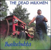 The Dead Milkmen : Beelzebubba